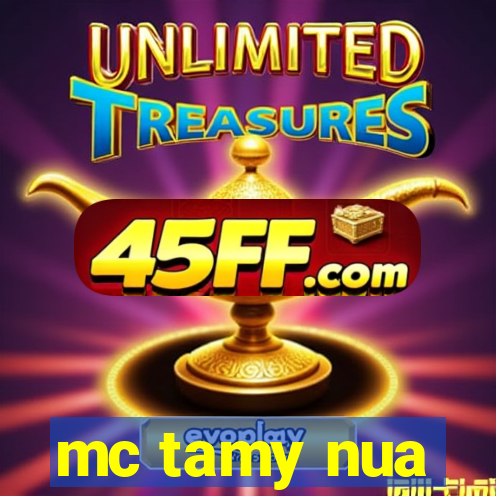 mc tamy nua